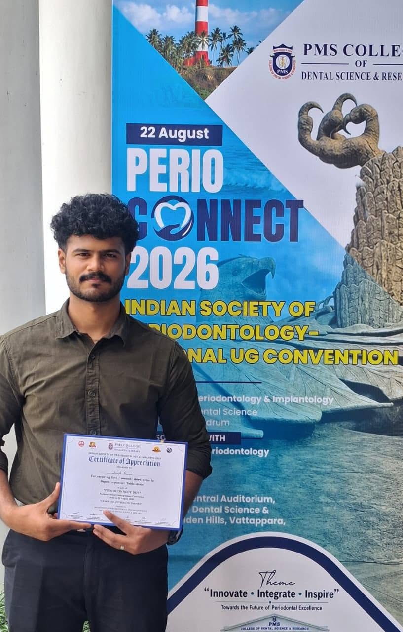 Congratulations to our III BDS students, Joseph Francis for securing the 1st Prize and Swathi Krishna for securing the 3rd Prize in the Poster Presentation at Perio-Connect – Indian Society of Periodontology National UG Convention, held at PMS Dental College