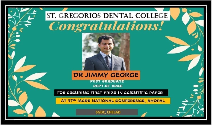 Congratulations to Dr Jimmy George (Final year MDS student)for securing First place in scientific Paper presentation at IACDE National conference Bhopal